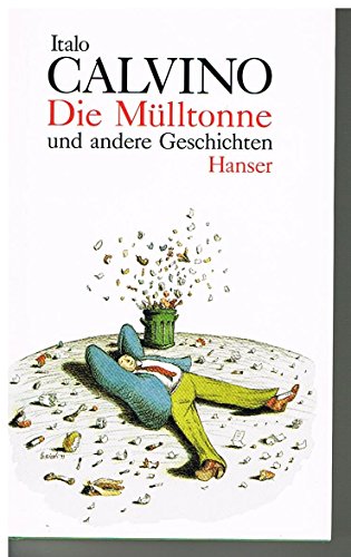 Die Mülltonne und andere Geschichten: Mit e. Nachw. v. Jean Starobinski von Carl Hanser